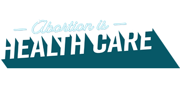 Abortion is Health Care logo.